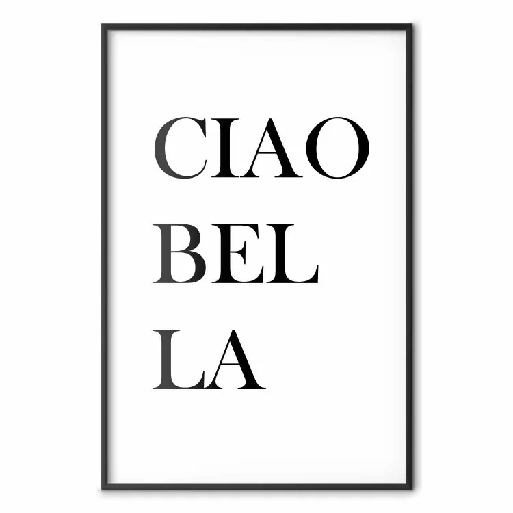 Ciao Bella - composição minimalista em preto e branco com escritos italianos